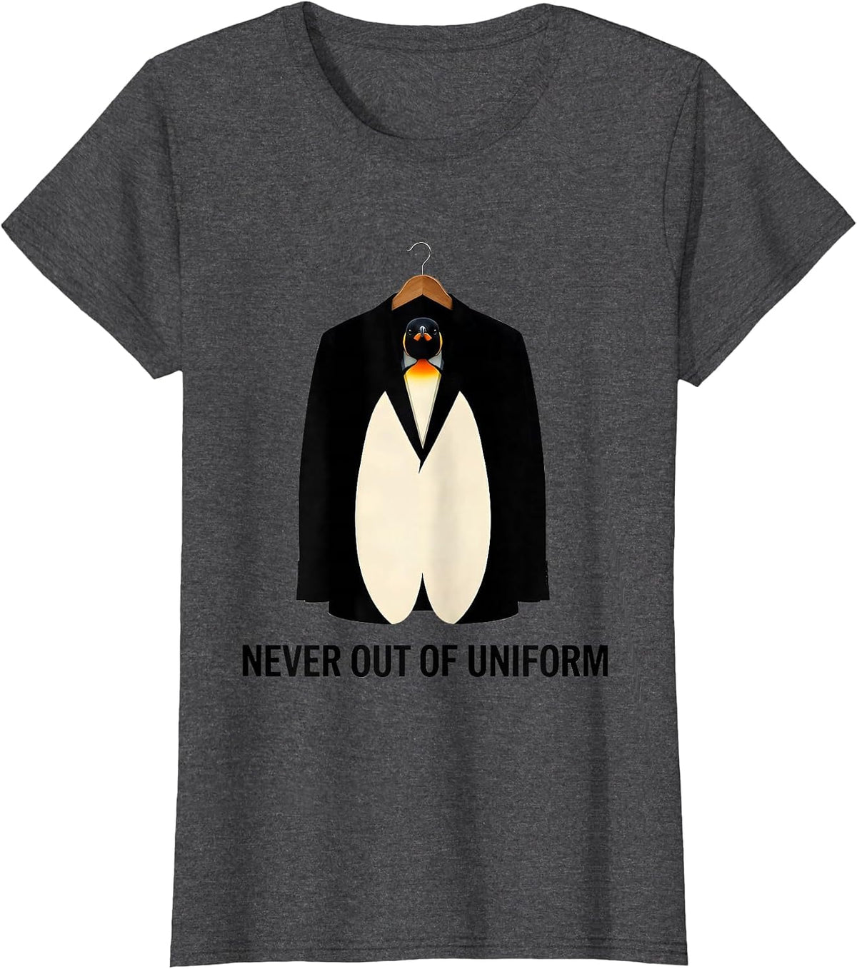 Women's Never Out Of Uniform Funny Penguin Lover Animal Humor T-Shirt - Dark Heather Grey