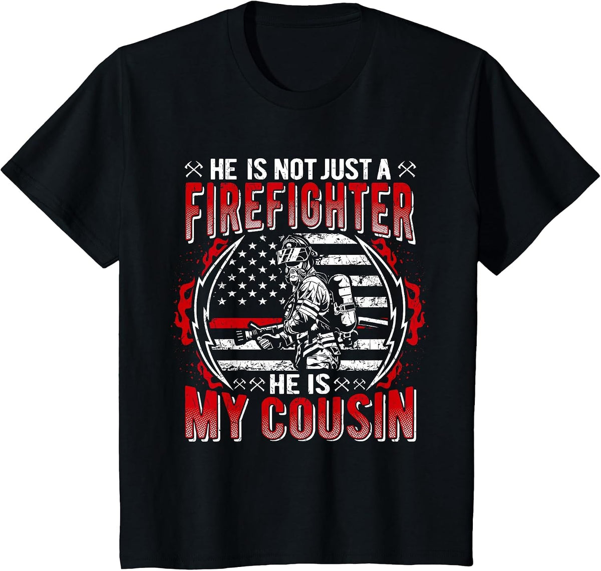 He is Not Just A Firefighter He is My Cousin Thin Red Line T-Shirt - Black
