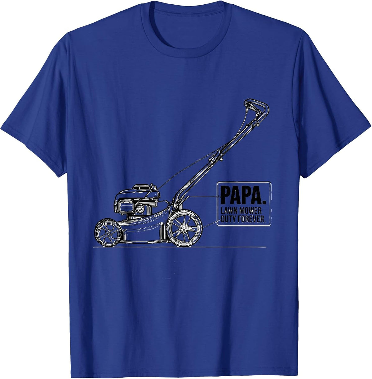 Papa Lawn Mower Duty Forever Funny Dad Gift T-Shirt - Royal Blue