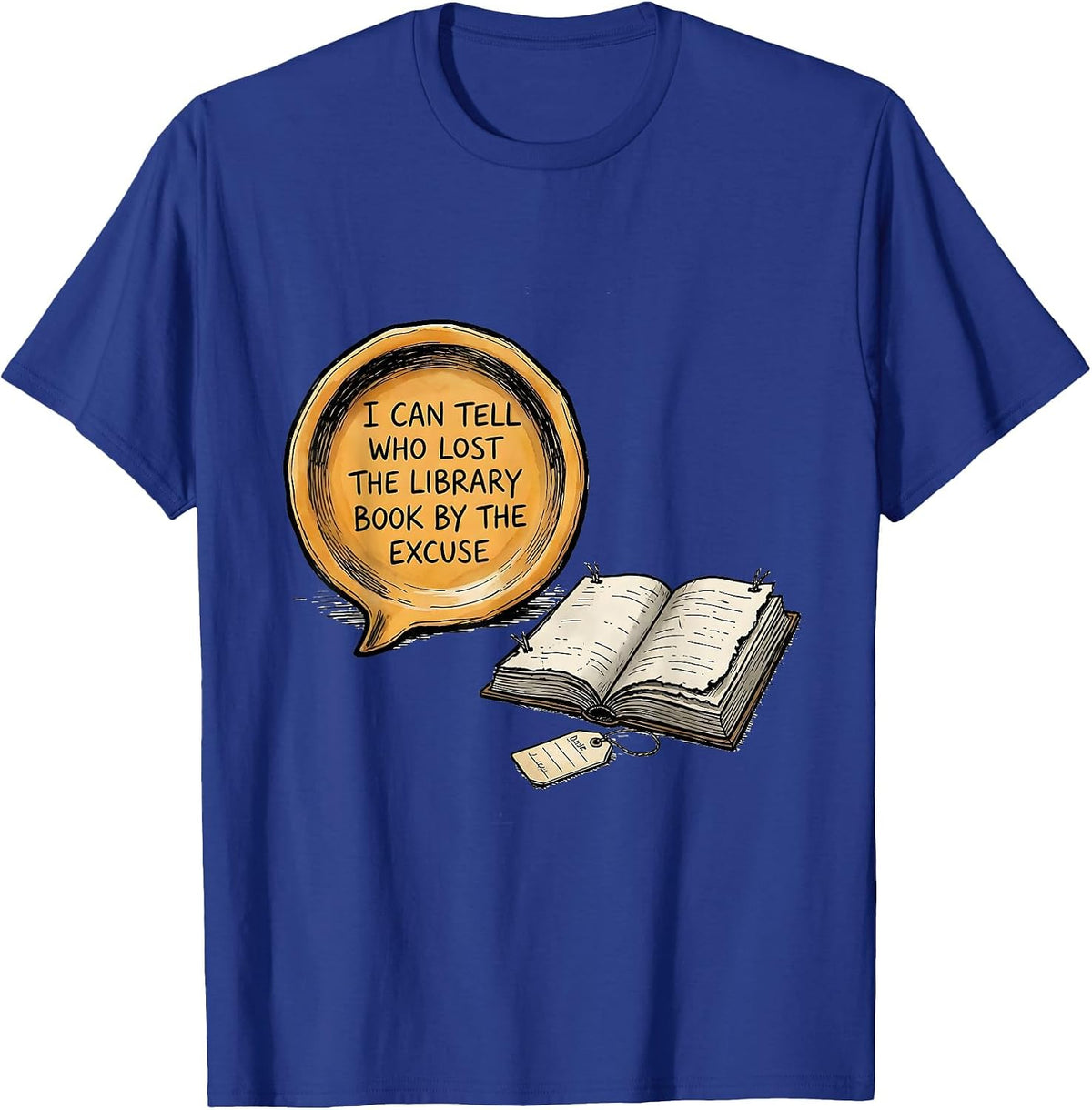 I Can Tell Who Lost The Library Book By The Excuse Funny T-Shirt - Royal Blue