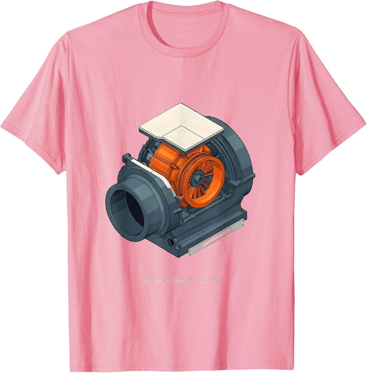 Men's No The Turbo Is Still Off Funny Mechanic Garage Auto T-Shirt - Pink