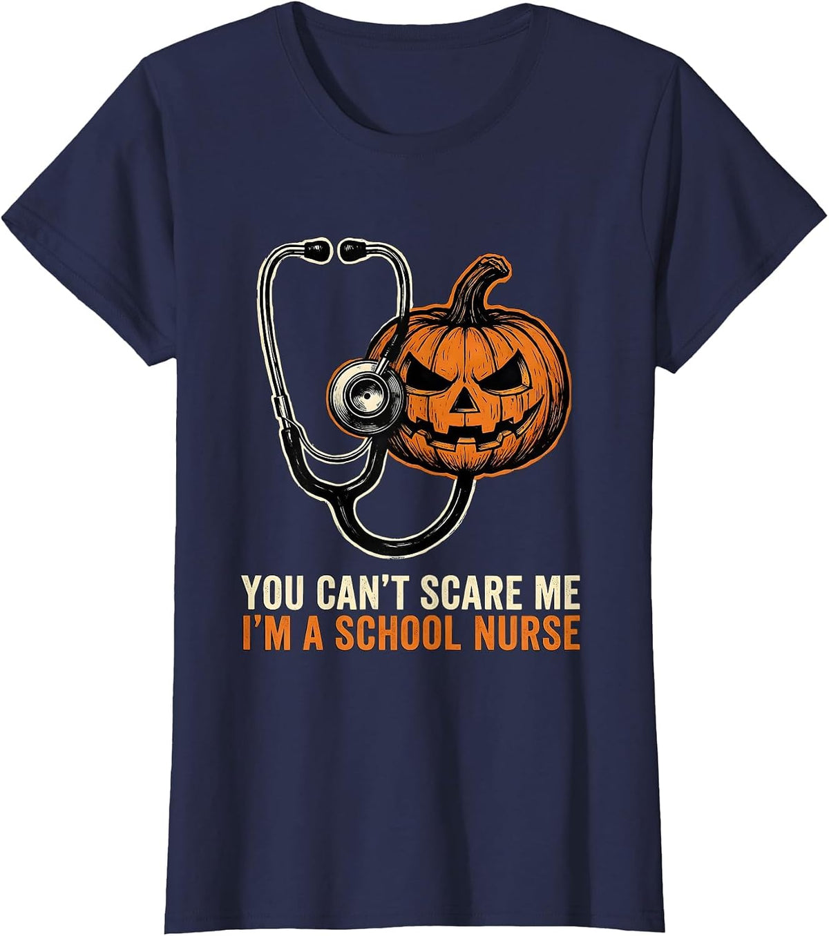 Women's You Can't Scare Me I'm A School Nurse Funny Halloween T-Shirt - Navy Blue