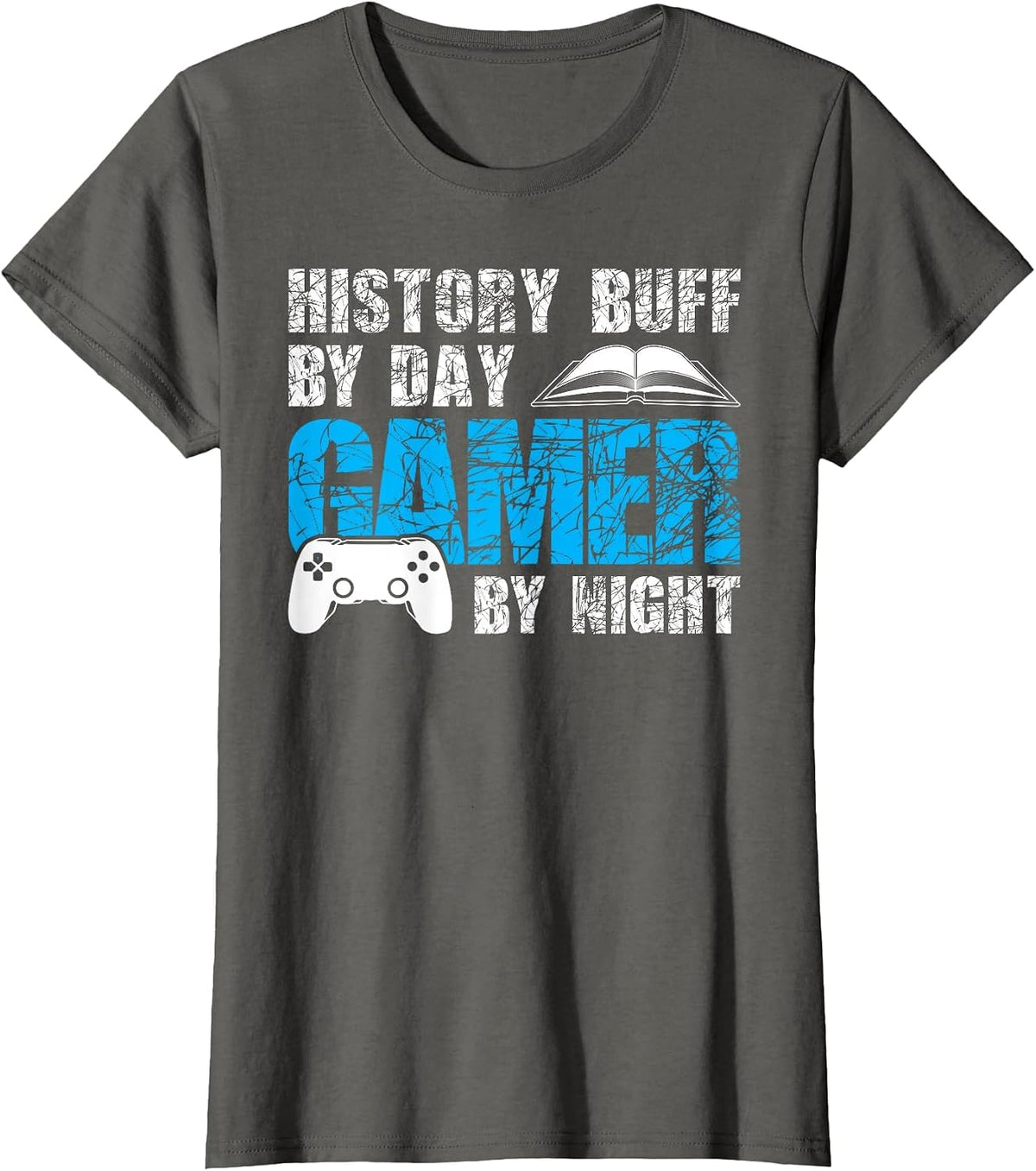 History Buff by Day Gamer by Night Students History Lover T-Shirt - Asphalt Grey