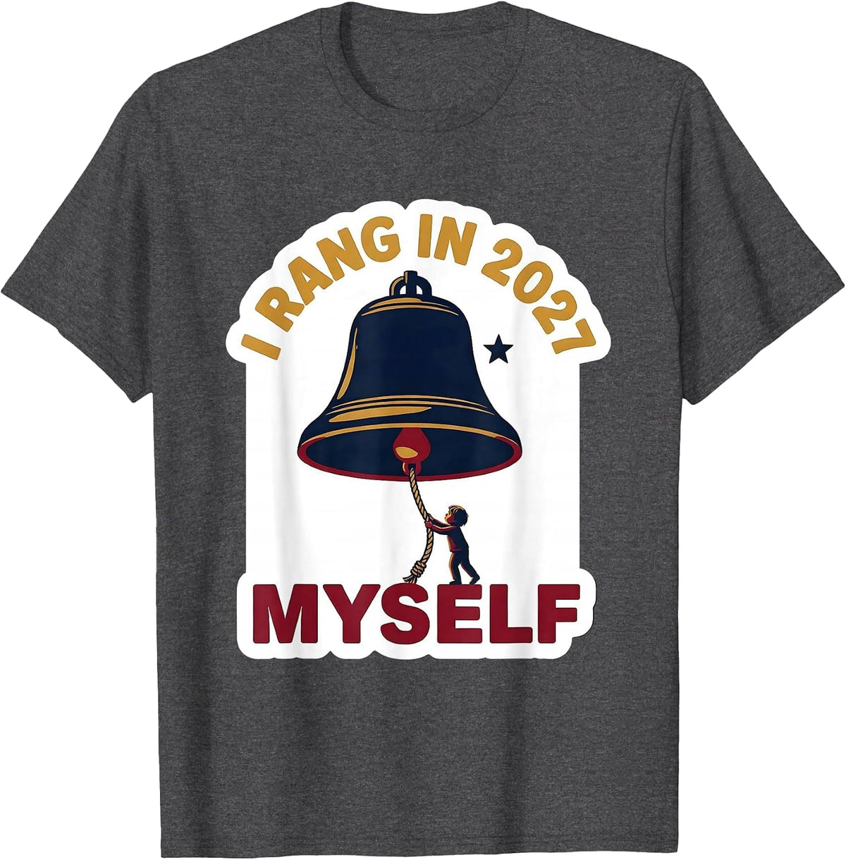 Men's I Rang In 2027 Myself Funny Family Matching New Years Eve T-Shirt - Dark Heather Grey