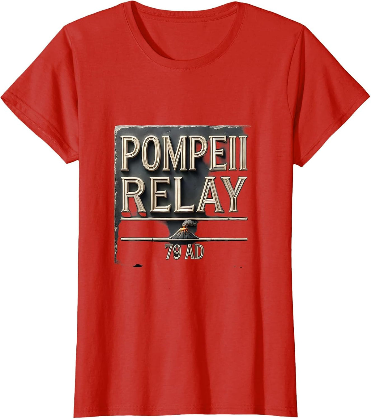 Women's Pompeii Relay 79 AD Funny Volcano History Humor T-Shirt - Red