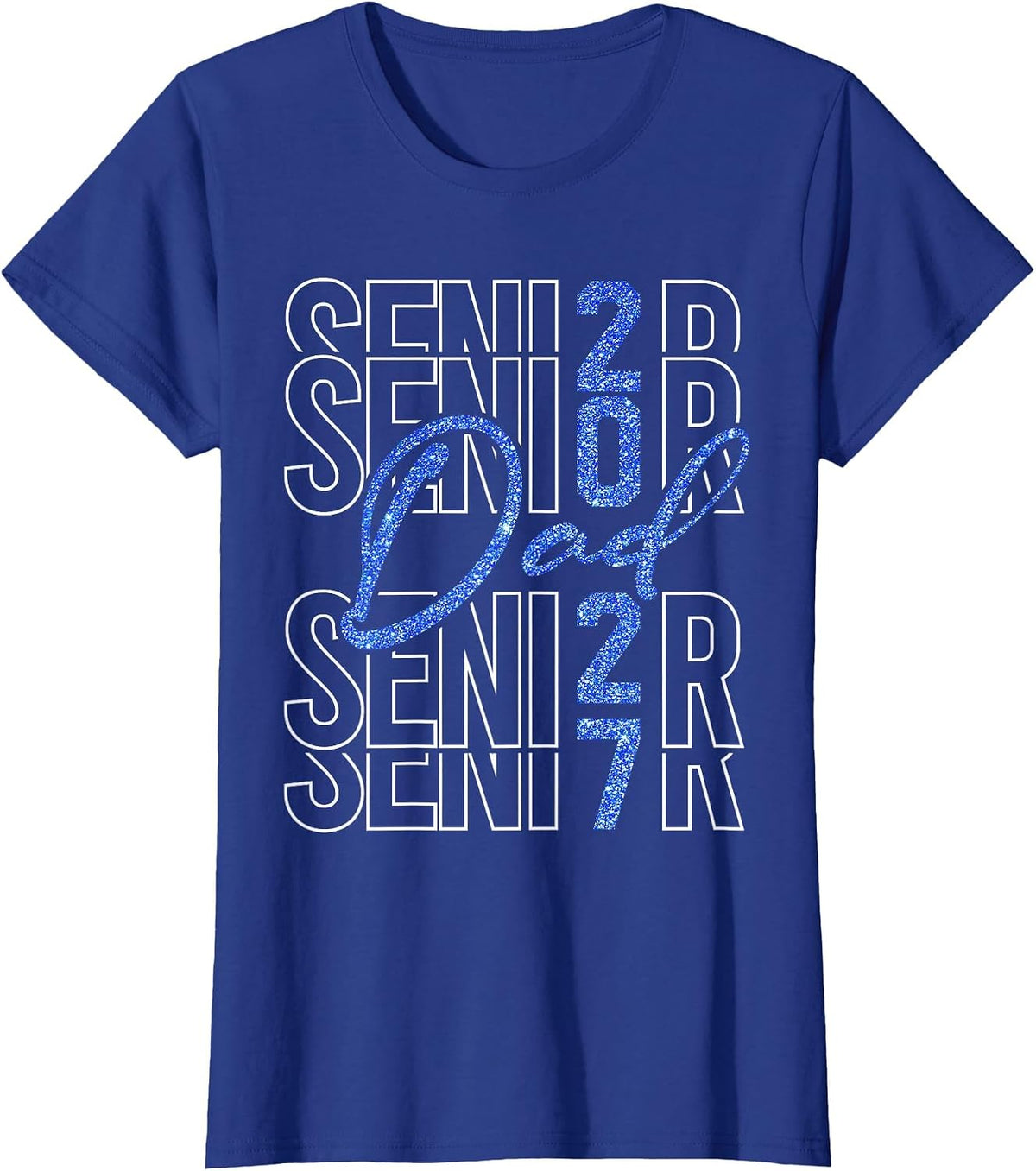 Senior Dad Proud Dad of A Senior 2027 Class of 2027 Graduate T-Shirt - Royal Blue