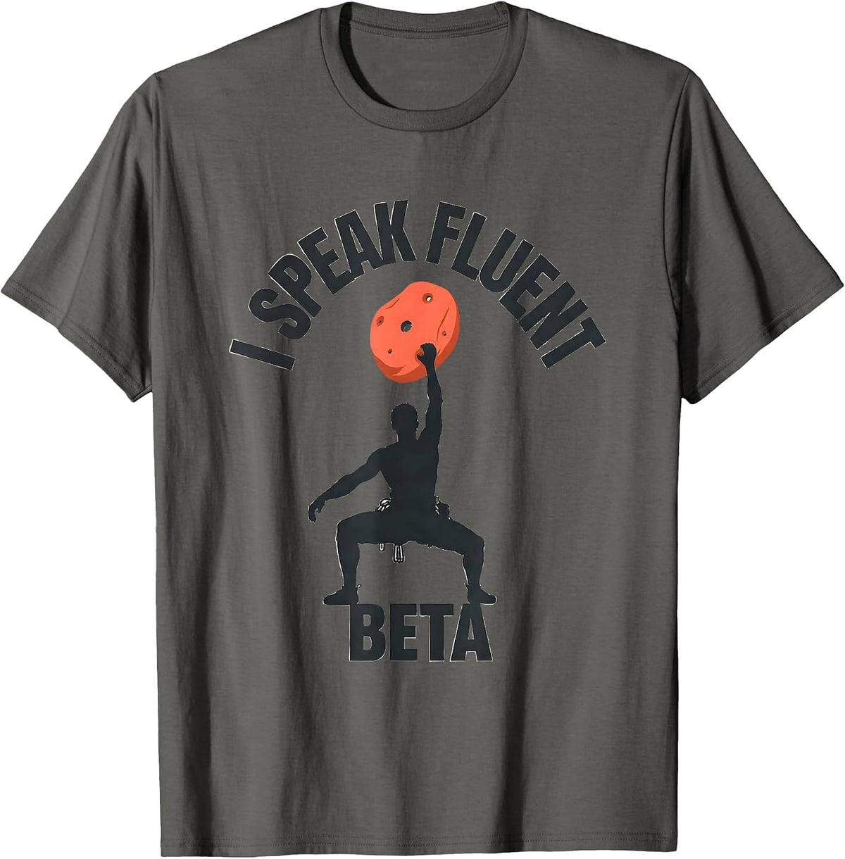 I Speak Fluent Beta Funny Rock Climber Bouldering Gift T-Shirt - Asphalt Grey
