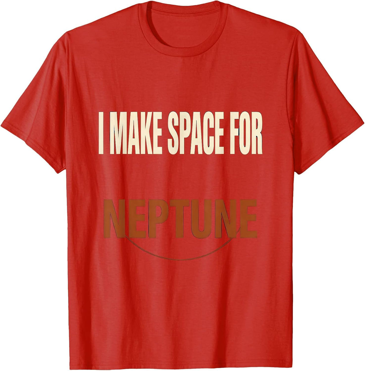Men's I Make Space For Neptune Funny Astronomy Space Lover Novelty T-Shirt - Red