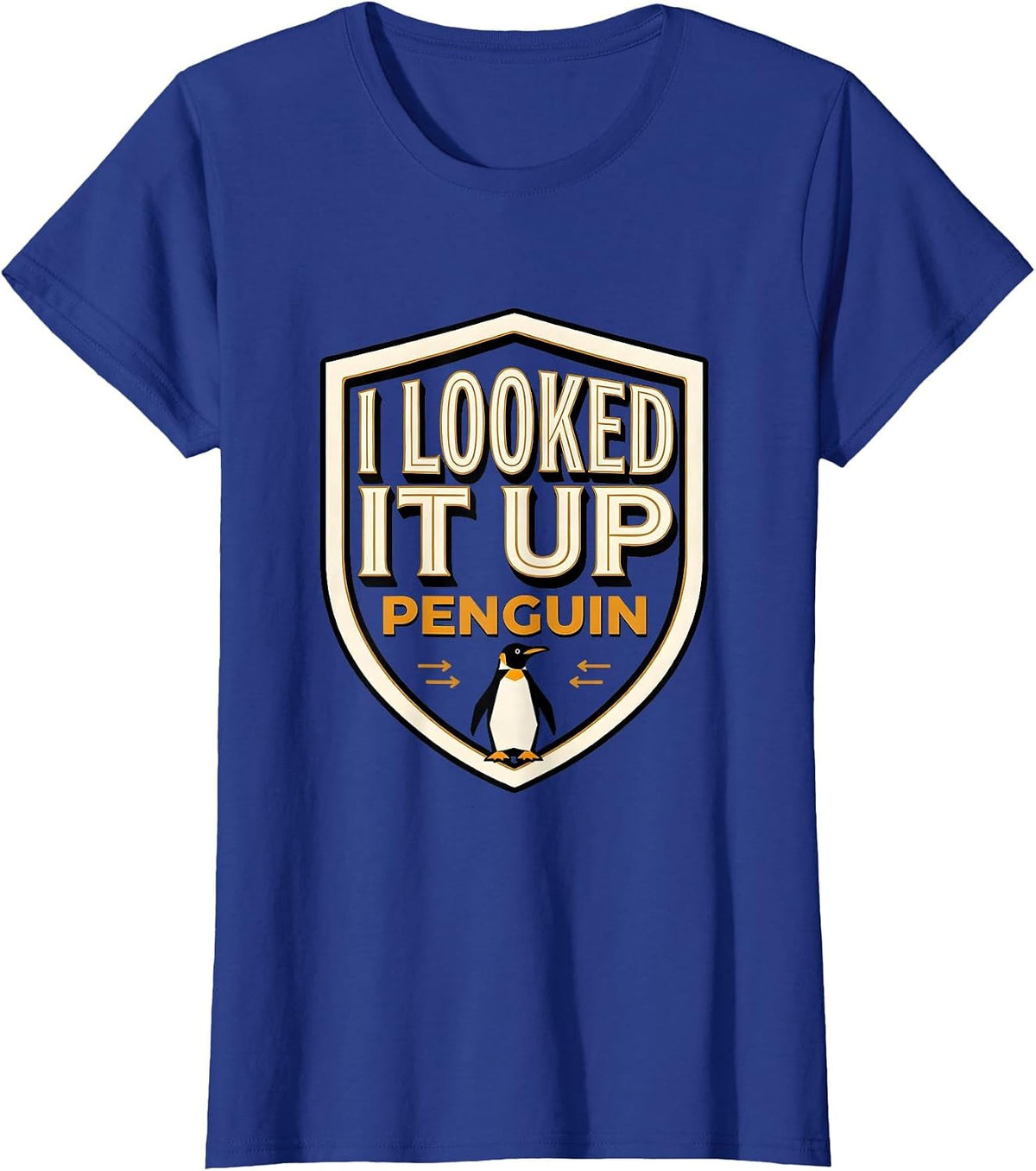 Women's I Looked It Up: Penguin Funny Penguin Lover Animal Humor T-Shirt - Royal Blue