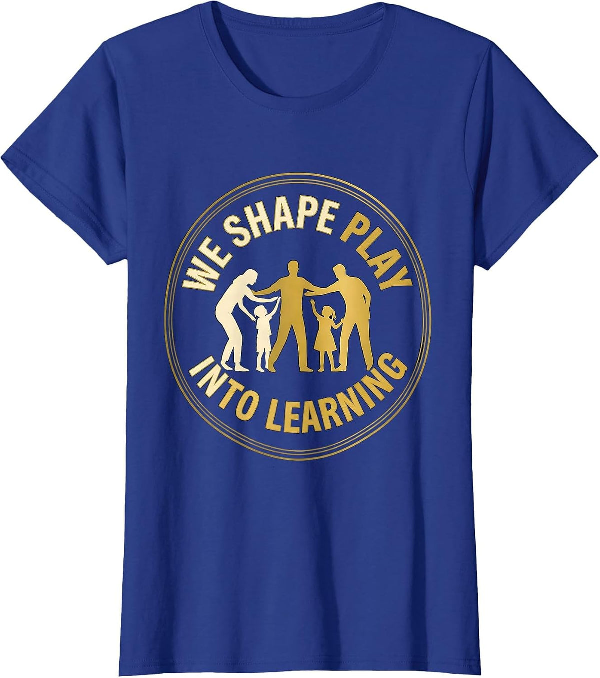 Women's We Shape Play Into Learning Kindergarten Teacher Team Back T-Shirt - Royal Blue
