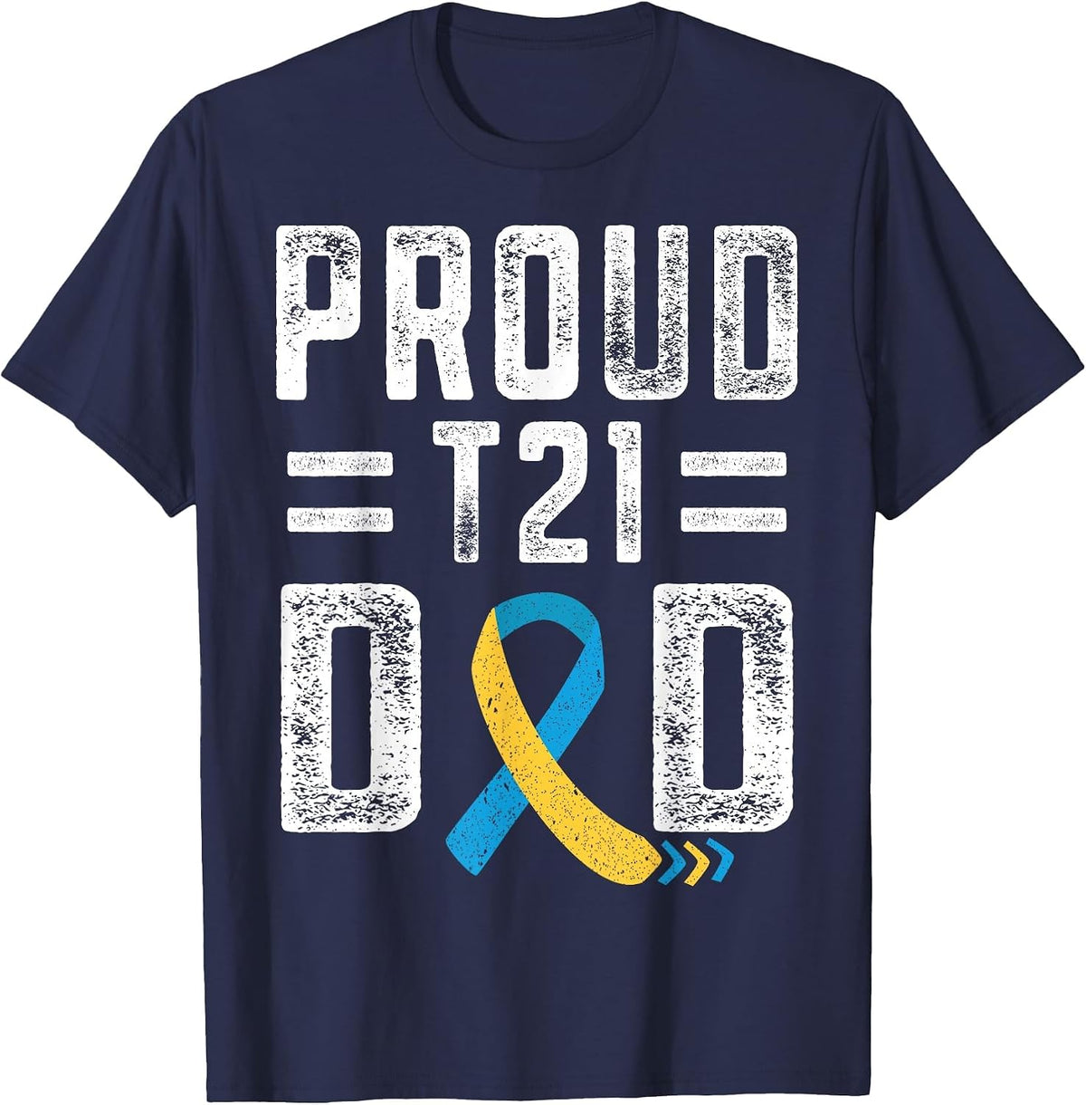 Stolzer T21 DAD Down Syndrome Awareness Day Blue and Yellow T-Shirt - Navy Blue