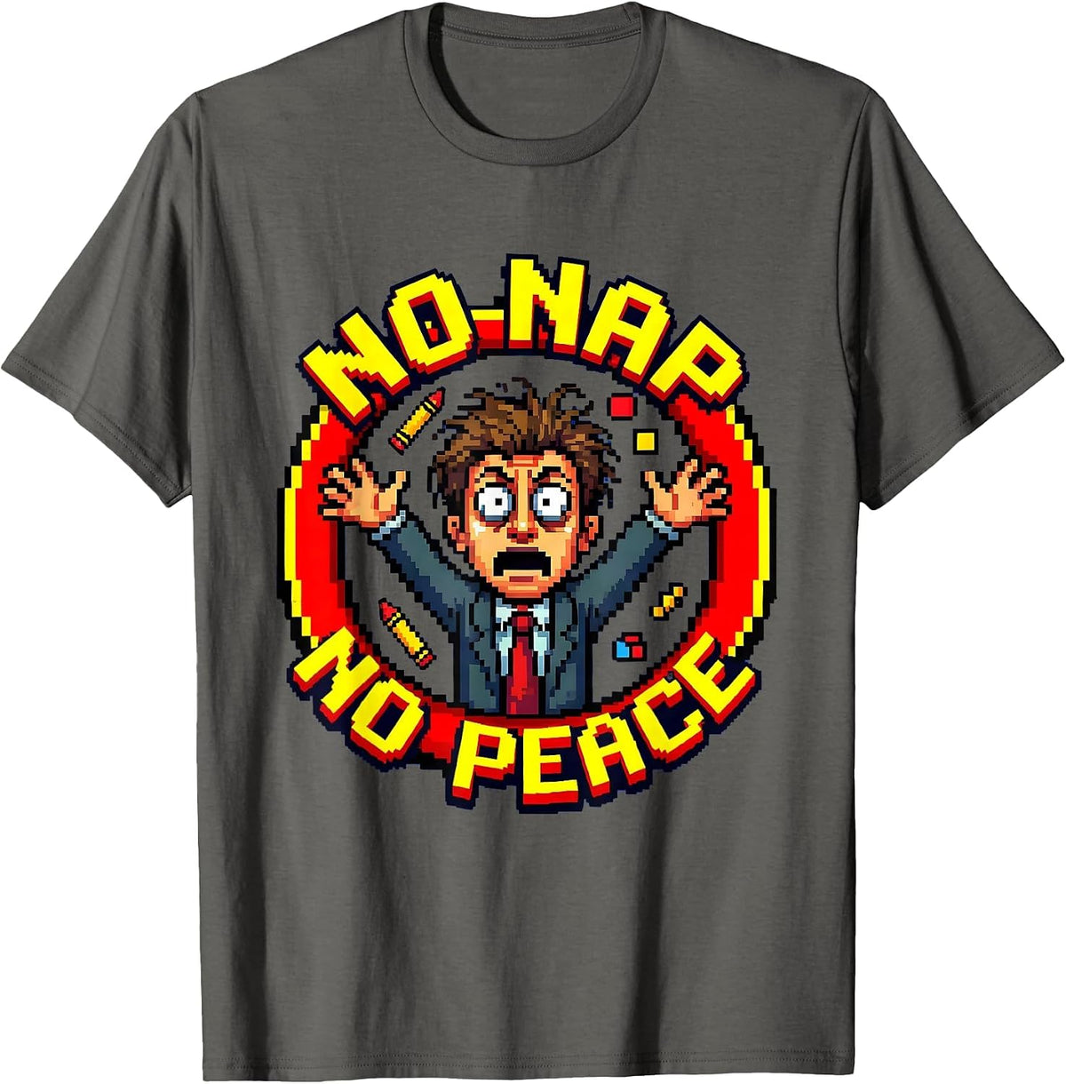 No Nap No Peace Preschool Teacher Design T-Shirt - Asphalt Grey