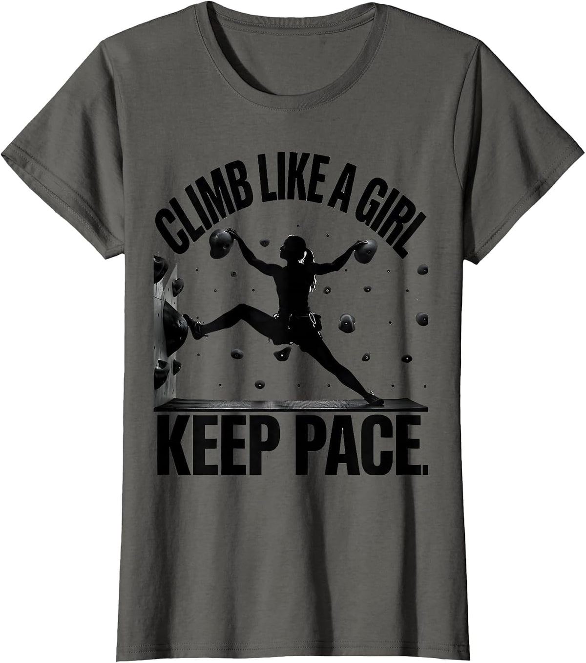 Women's Climb Like A Girl Keep Pace Funny Rock Climber Bouldering T-Shirt - Asphalt Grey