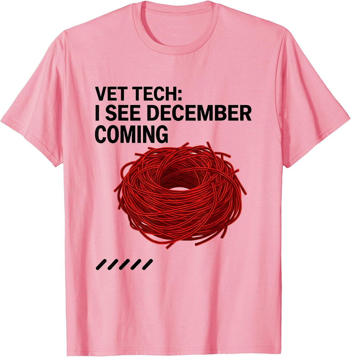 Men's Vet Tech: I See December Coming Funny Veterinary Staff T-Shirt - Pink