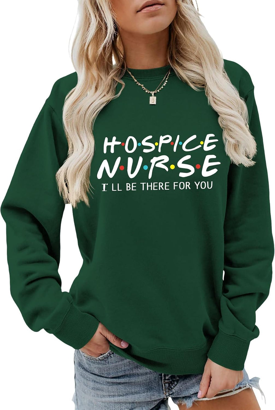 Hospice Nurse Sweatshirt for Women Nursing Student Long Sleeve Shirt Nurse Life Tops Crewneck Pullover - Dark Green