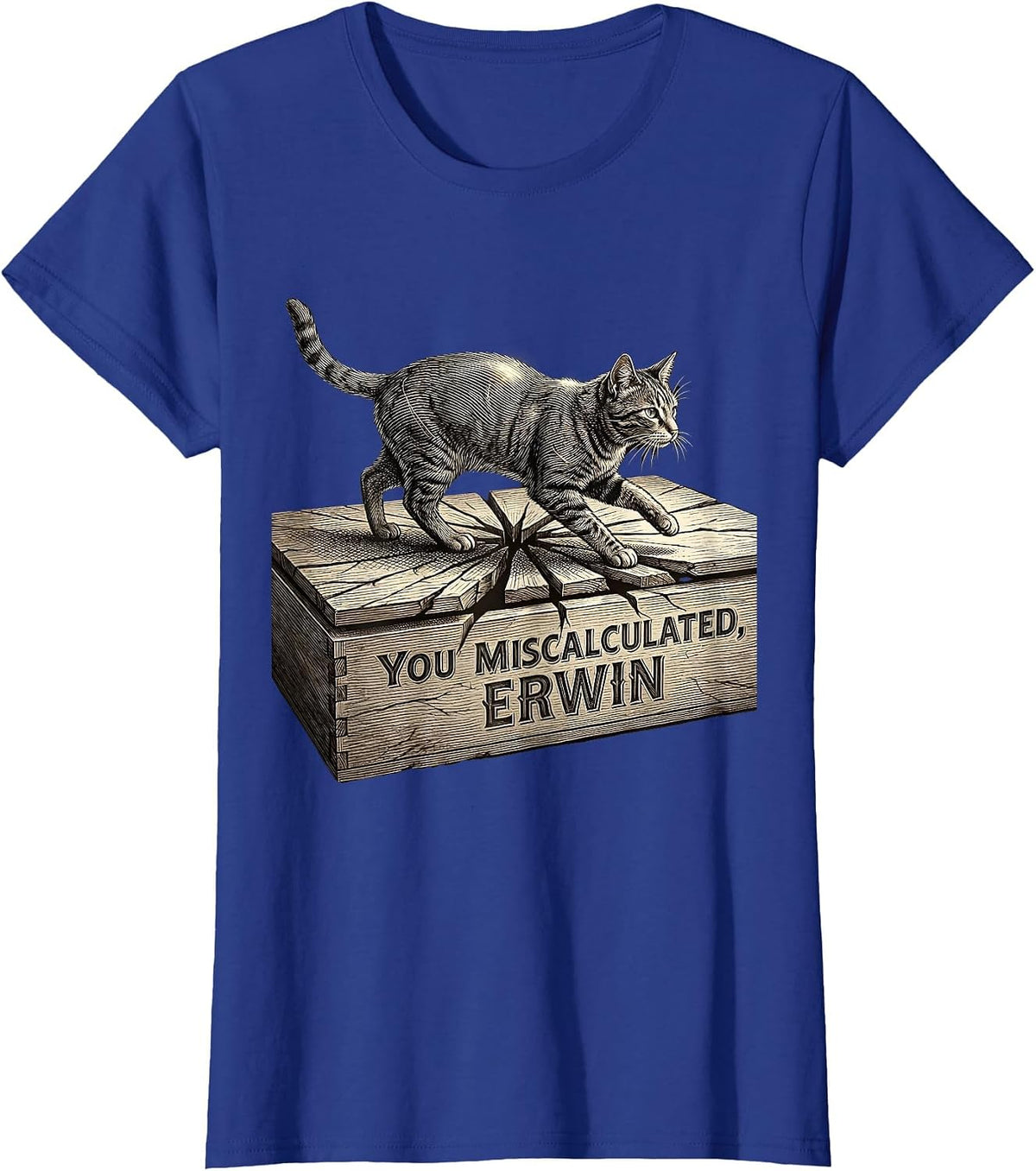 Women's You Miscalculated, Erwin Funny Quantum Physics Cat Lover T-Shirt - Royal Blue