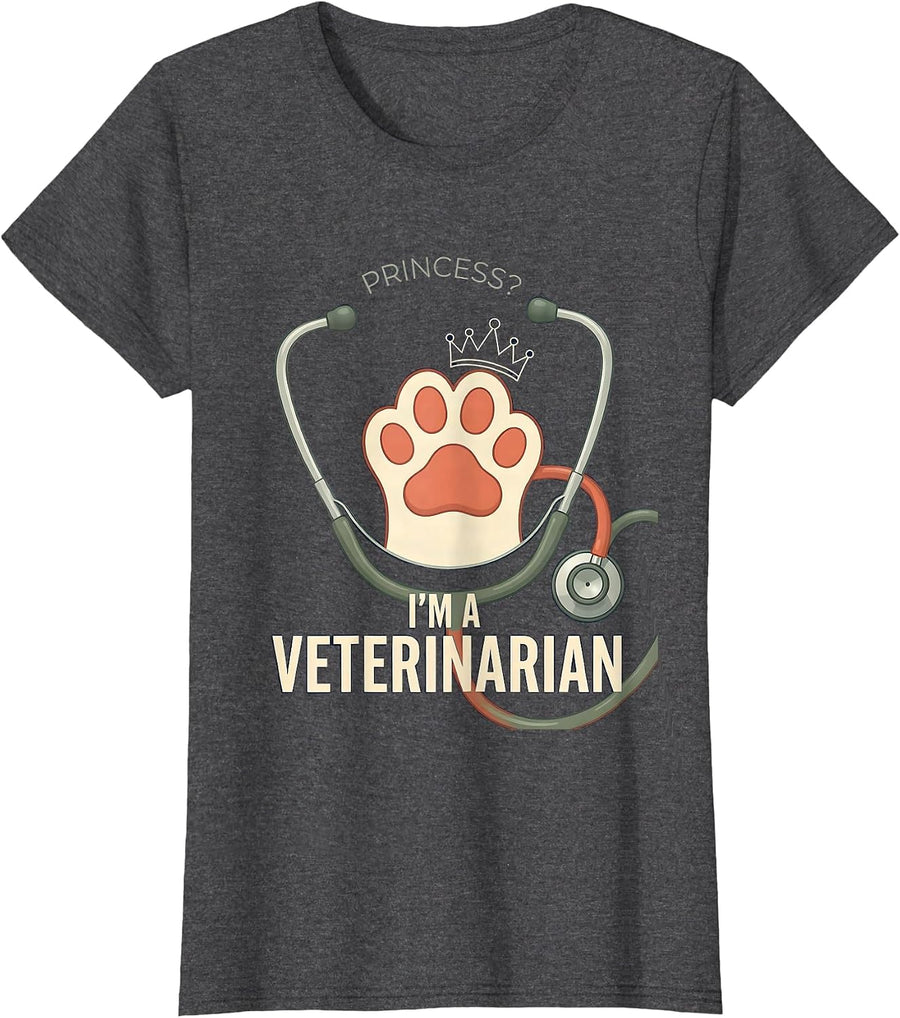 Women's Princess? I'm A Veterinarian Funny Vet Tech Animal Lover T-Shirt - Dark Heather Grey