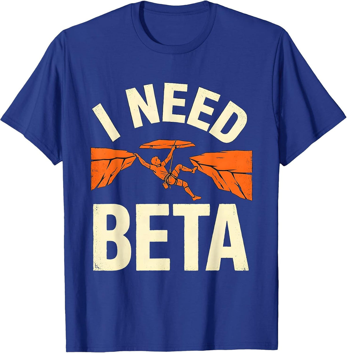 I Need Beta Funny Rock Climber Bouldering Gift T-Shirt - Royal Blue