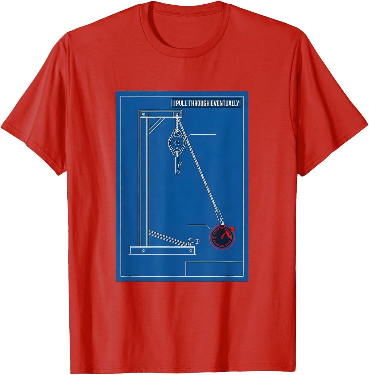 Men's I Pull Through Eventually Funny Gym Weightlifting Workout T-Shirt - Red