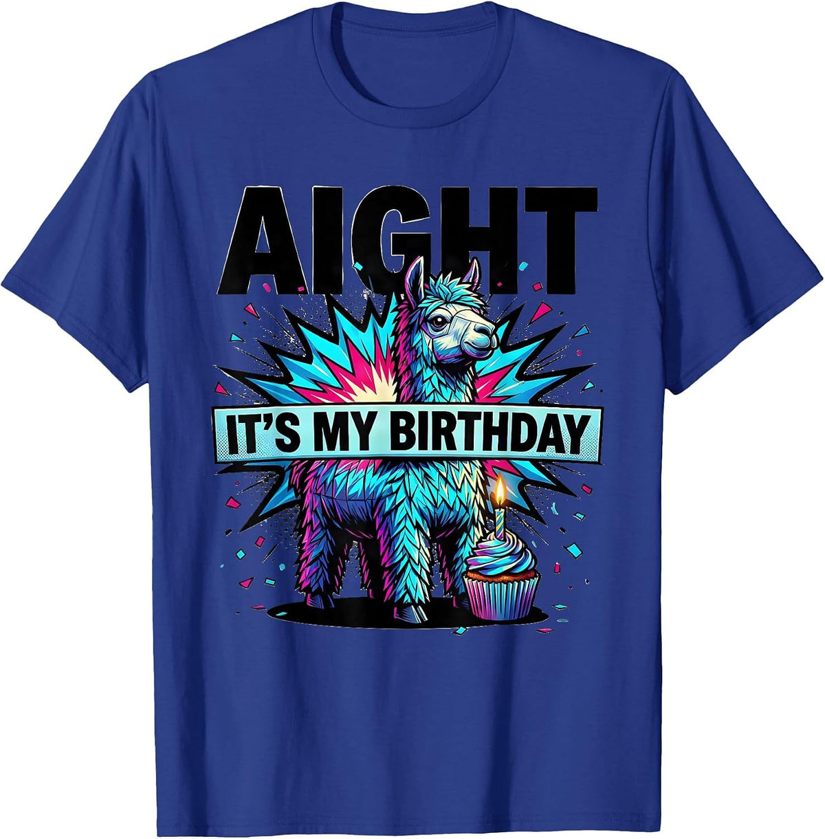 Men's Aight Its My Birthday Funny Llama Pinata Birthday Boy Party T-Shirt - Royal Blue