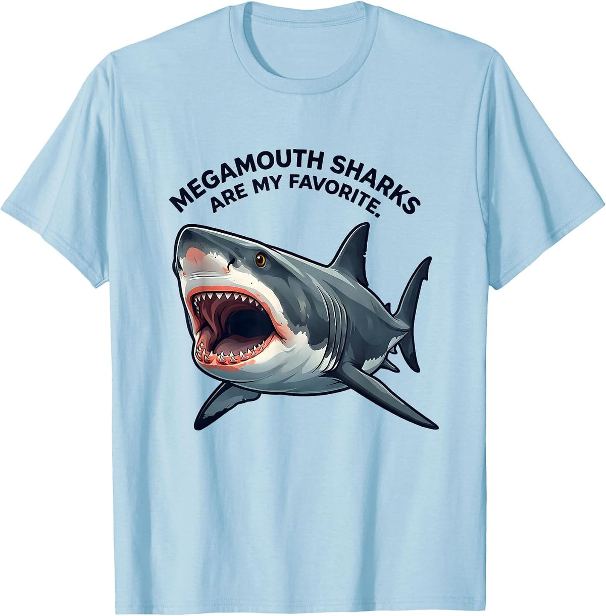 Men's Megamouth Sharks Are My Favorite Funny Ocean Animal Lover T-Shirt - Baby Blue