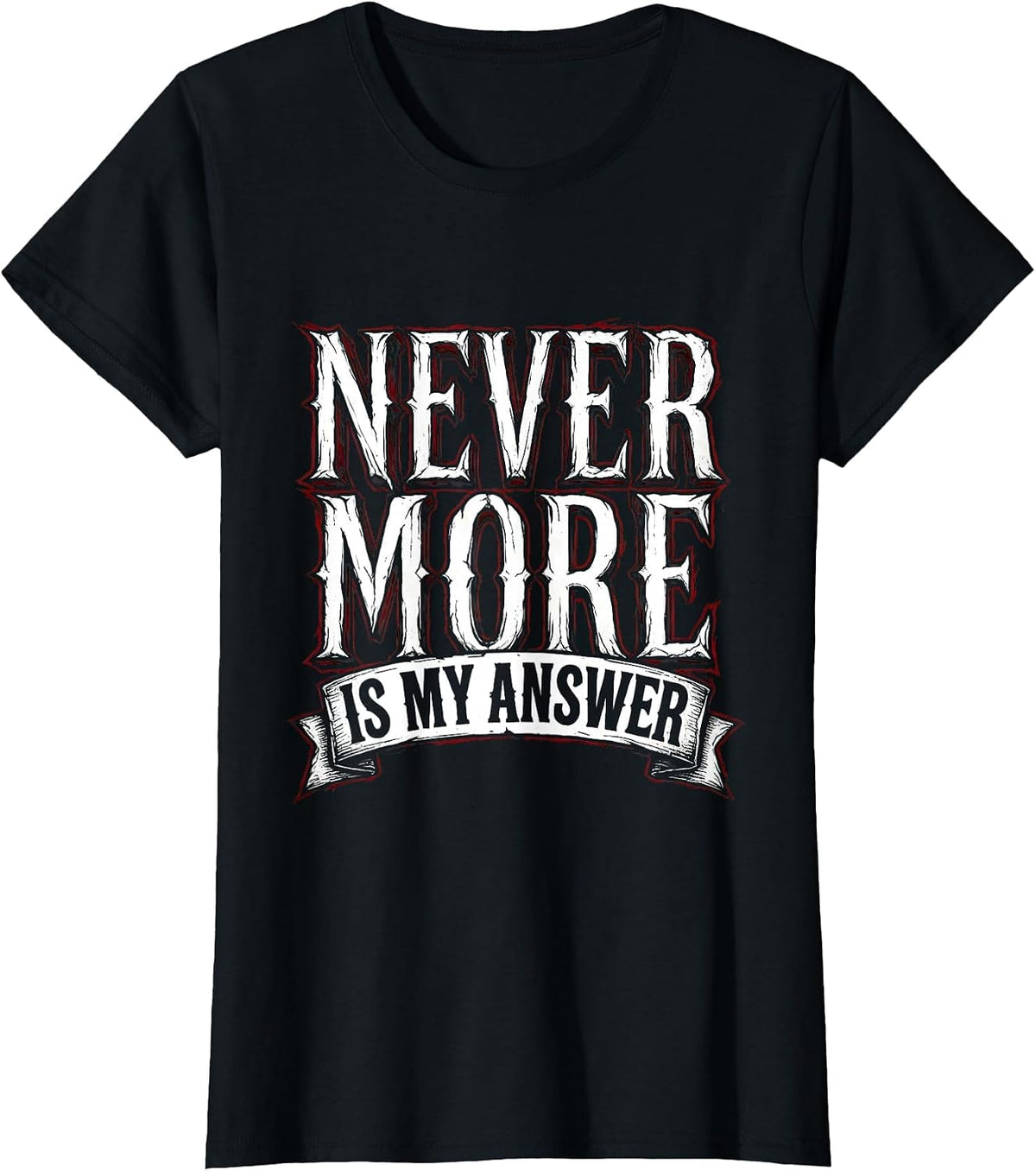 Nevermore Is My Answer Raven Gothic Design T-Shirt - Black