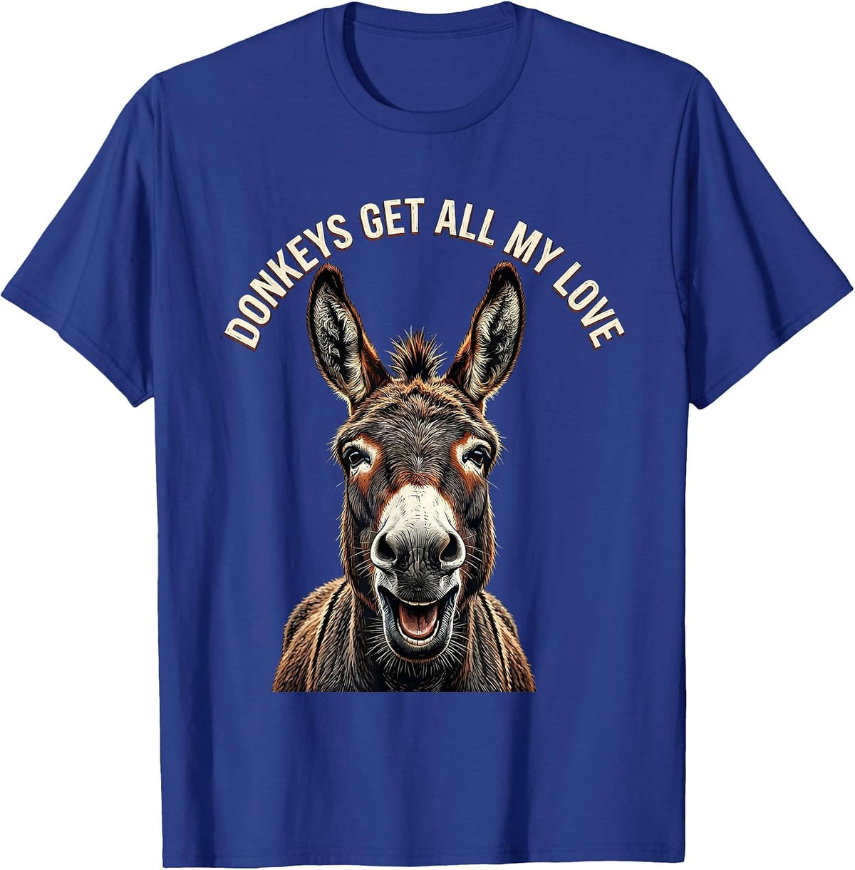Men's Donkeys Get All My Love Funny Donkey Lover Animal Humor T-Shirt - Royal Blue