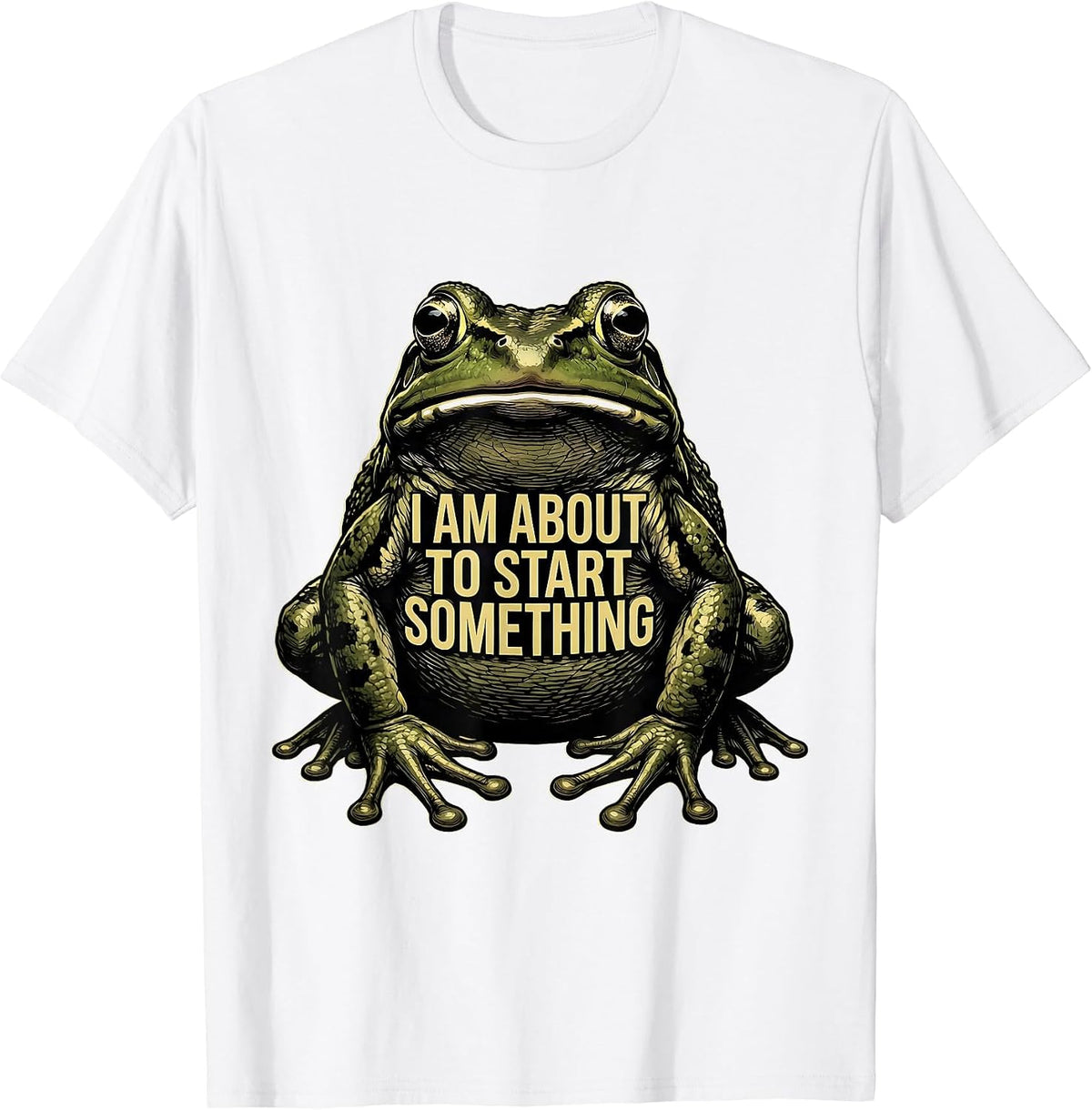 Men's I Am About To Start Something Funny Frog Meme Frog Lover T-Shirt - White