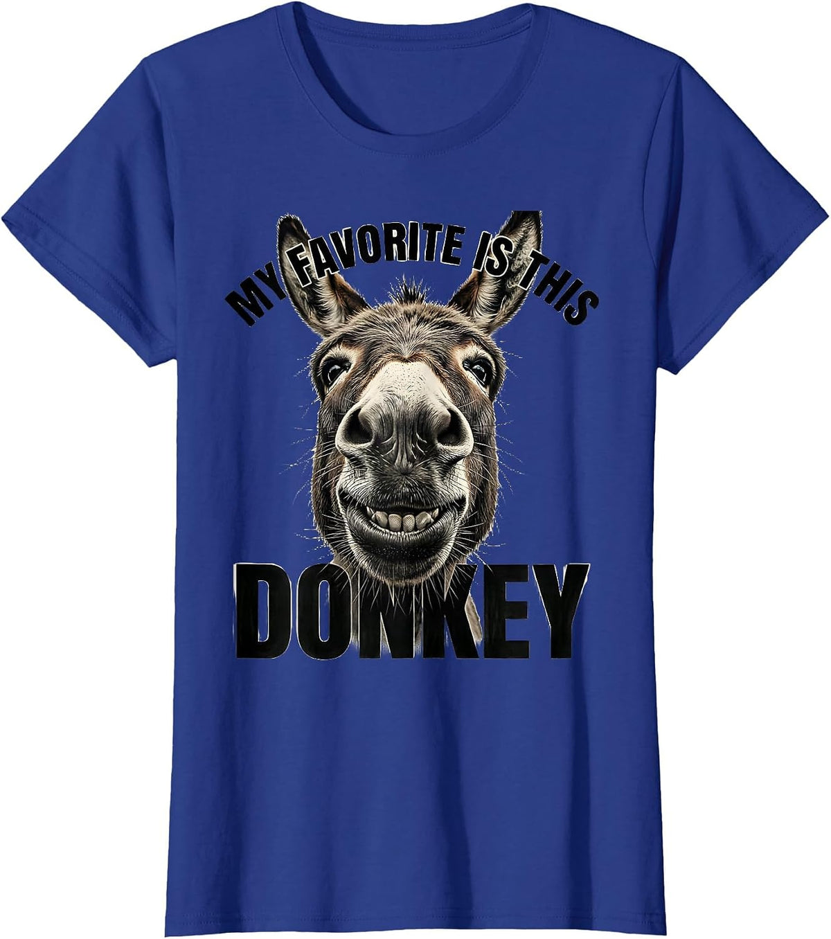 Women's My Favorite Is This Donkey Funny Farm Animal Lover Gift T-Shirt - Royal Blue