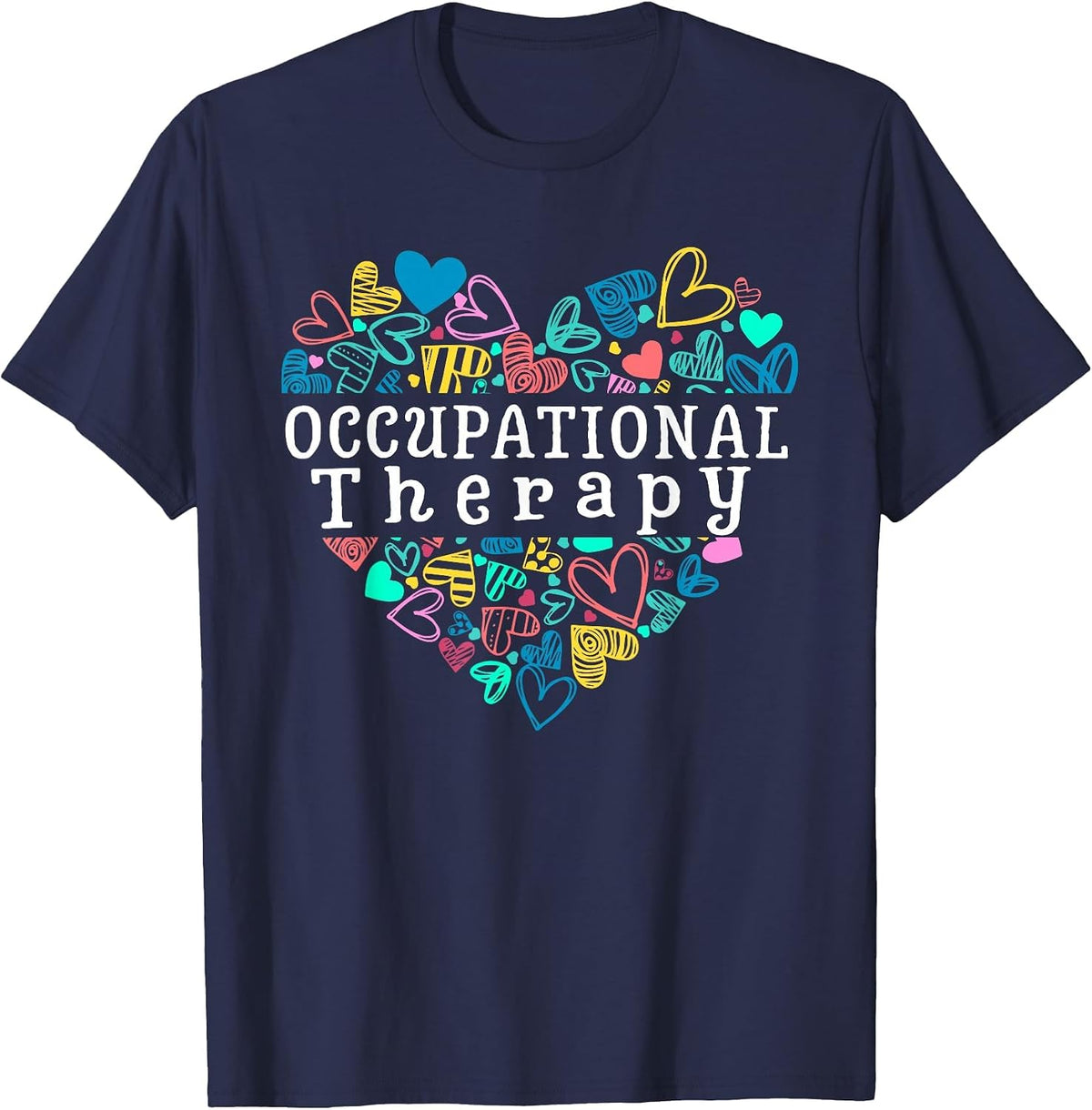 Occupational Therapist Occupational Therapy Funny Heart T-Shirt - Navy Blue