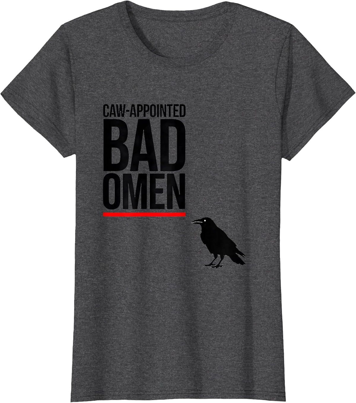Women's Caw-Appointed Bad Omen Gothic Raven Bird-Pun Humor T-Shirt - Dark Heather Grey