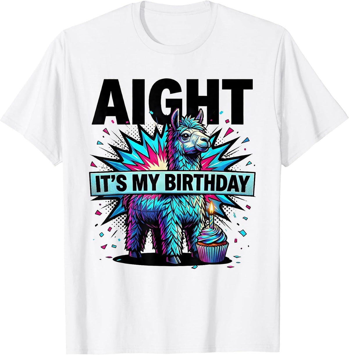 Men's Aight Its My Birthday Funny Llama Pinata Birthday Boy Party T-Shirt - White