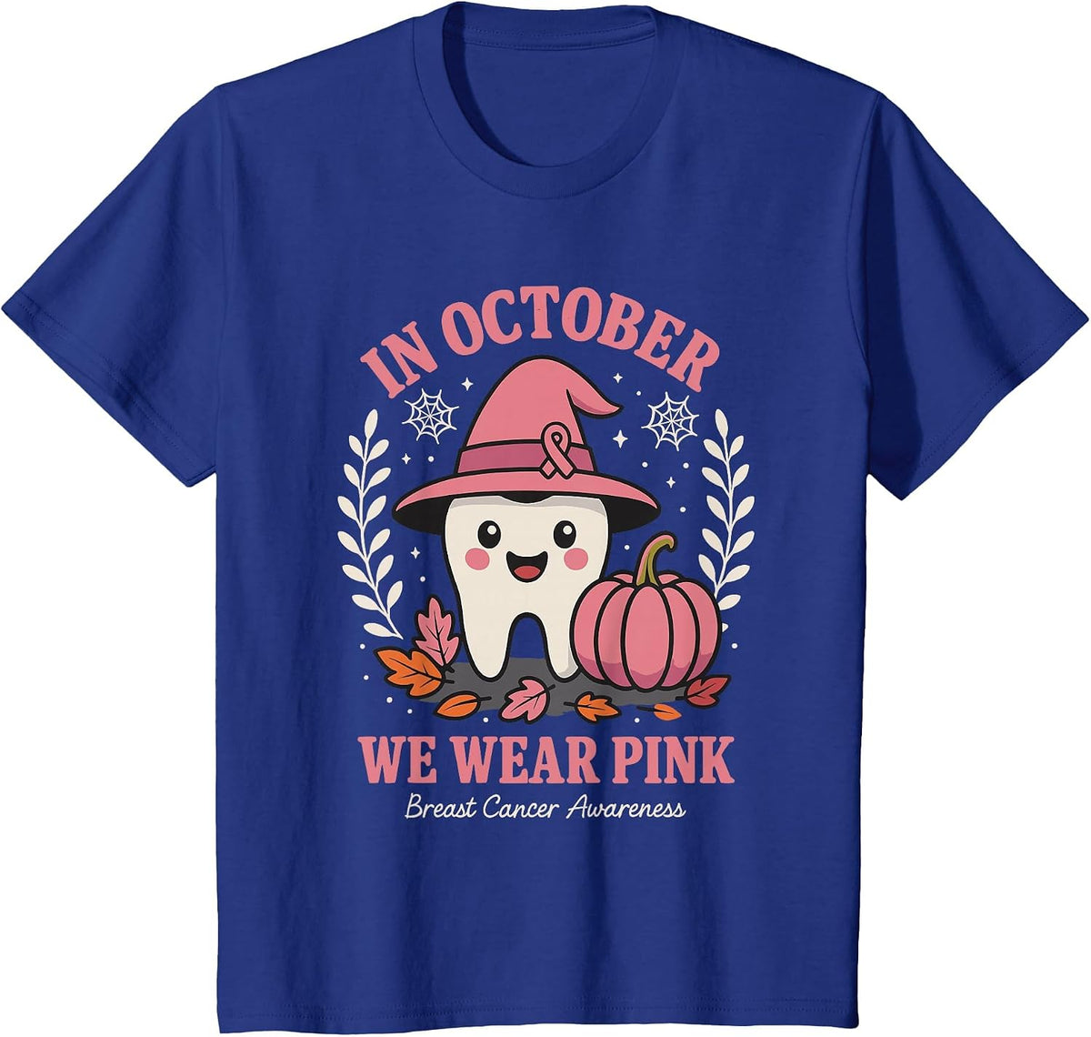 Dental Breast Cancer Awareness in October We Wear Pink T-Shirt - Royal Blue