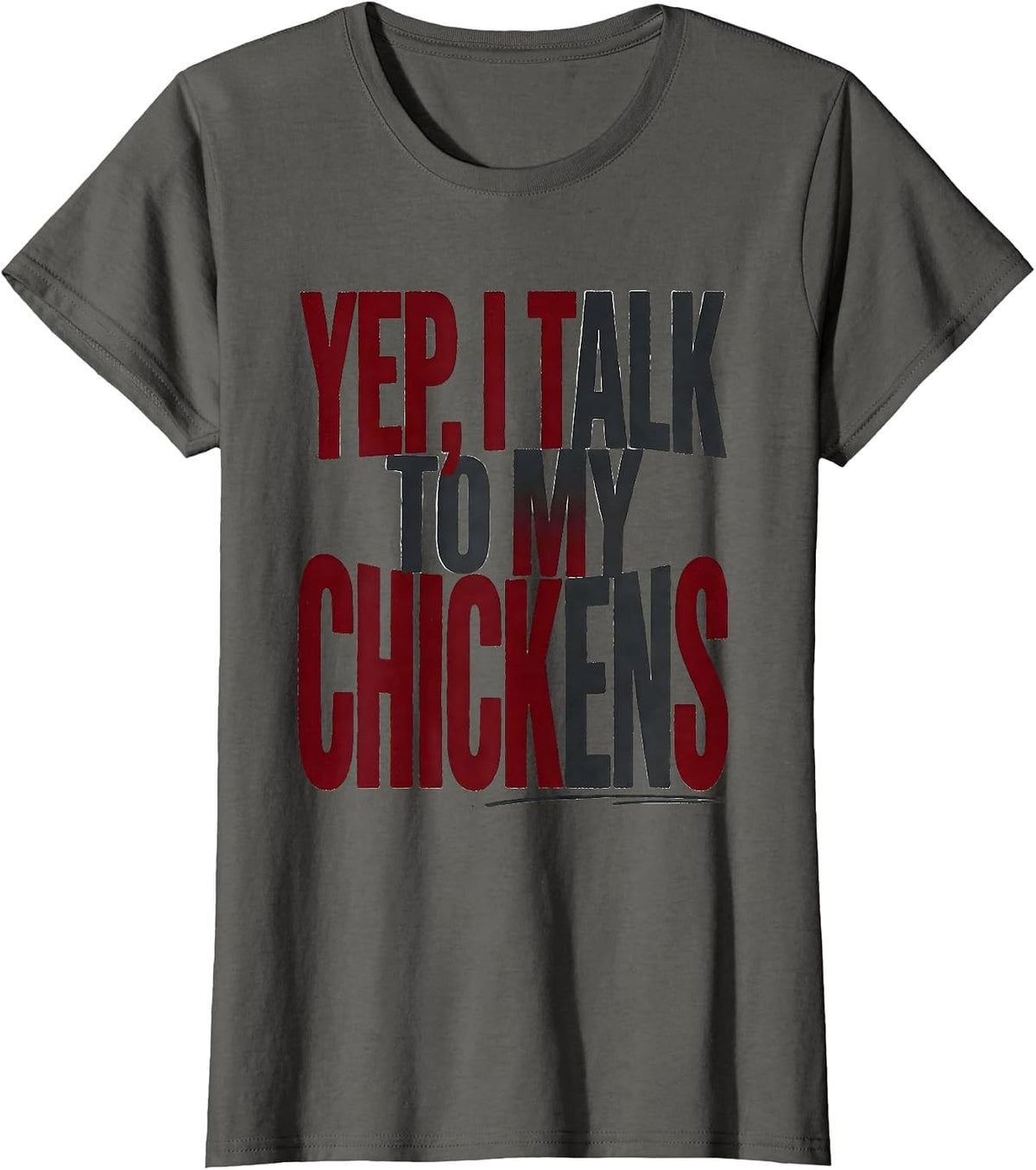 Women's Yep I Talk To My Chickens Funny Chicken Lover Farm Humor T-Shirt - Asphalt Grey
