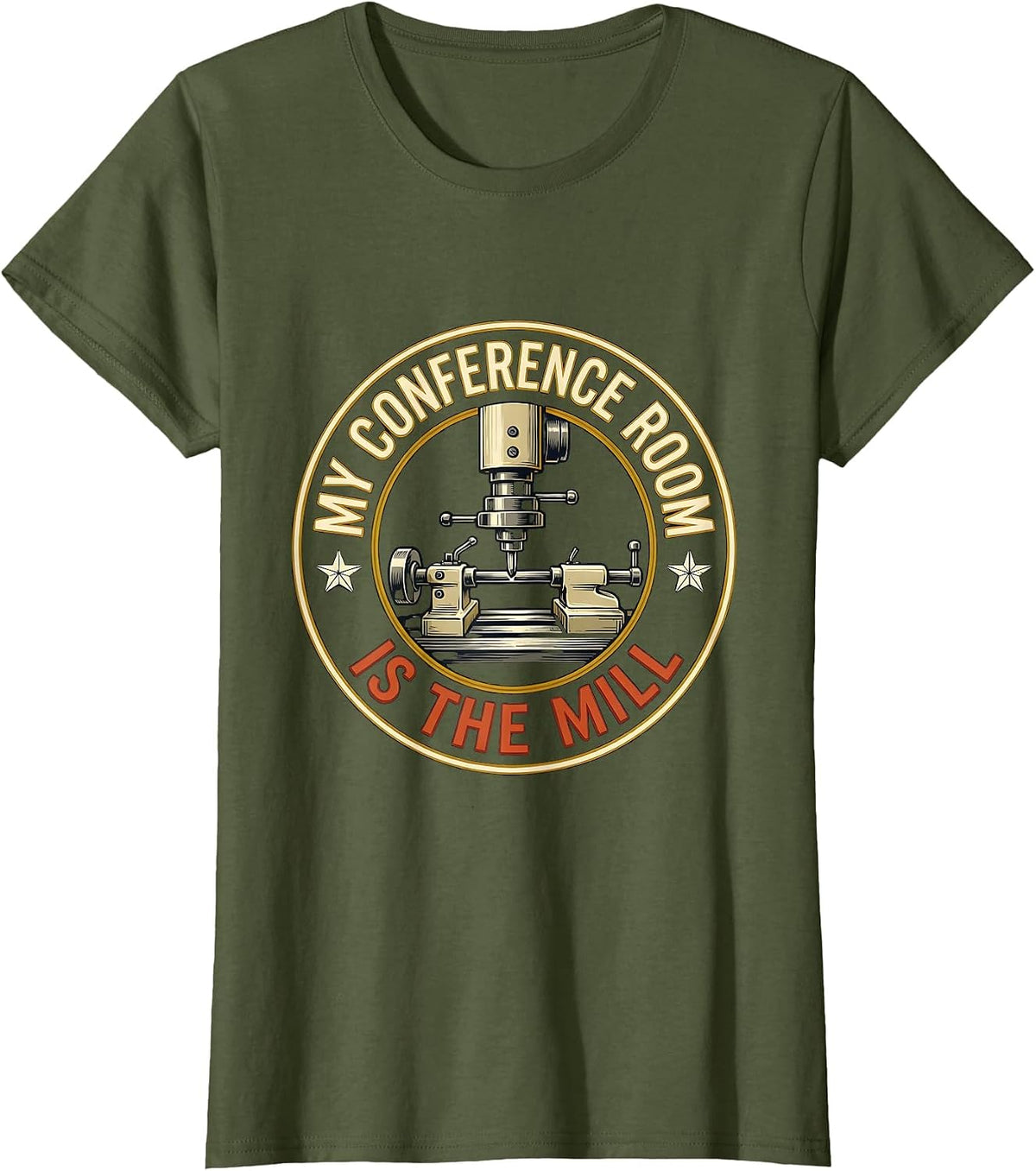 Women's My Conference Room Is The Mill Sign Painter Metalworker T-Shirt - Olive Green