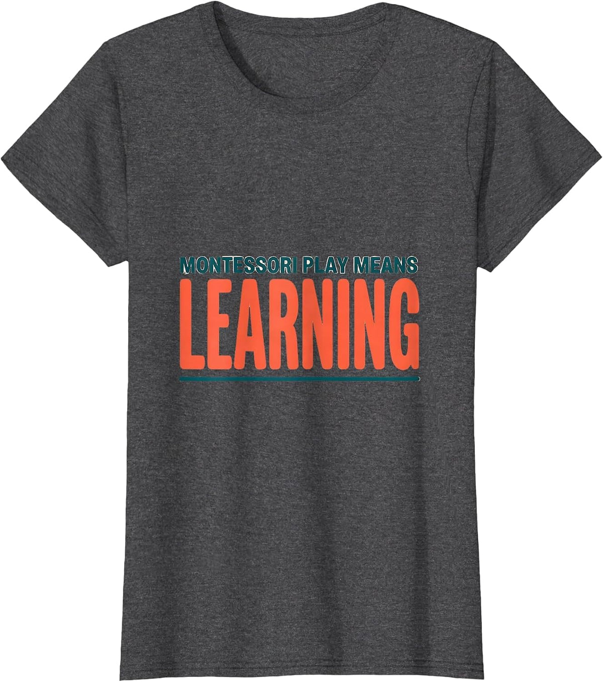 Women's Montessori Play Means Learning Preschool Teacher Back T-Shirt - Dark Heather Grey