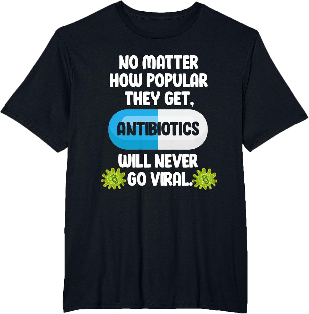 Science Antibiotics Funny Microbiologist Pharmacist T-Shirt - Black