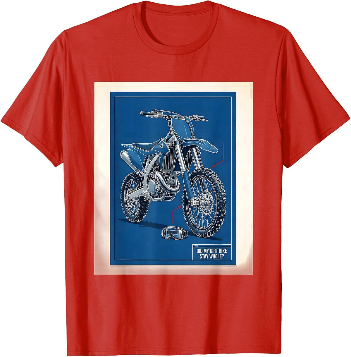 Men's Did My Dirt Bike Stay Whole? Funny Motocross Dirt Bike Gift T-Shirt - Red