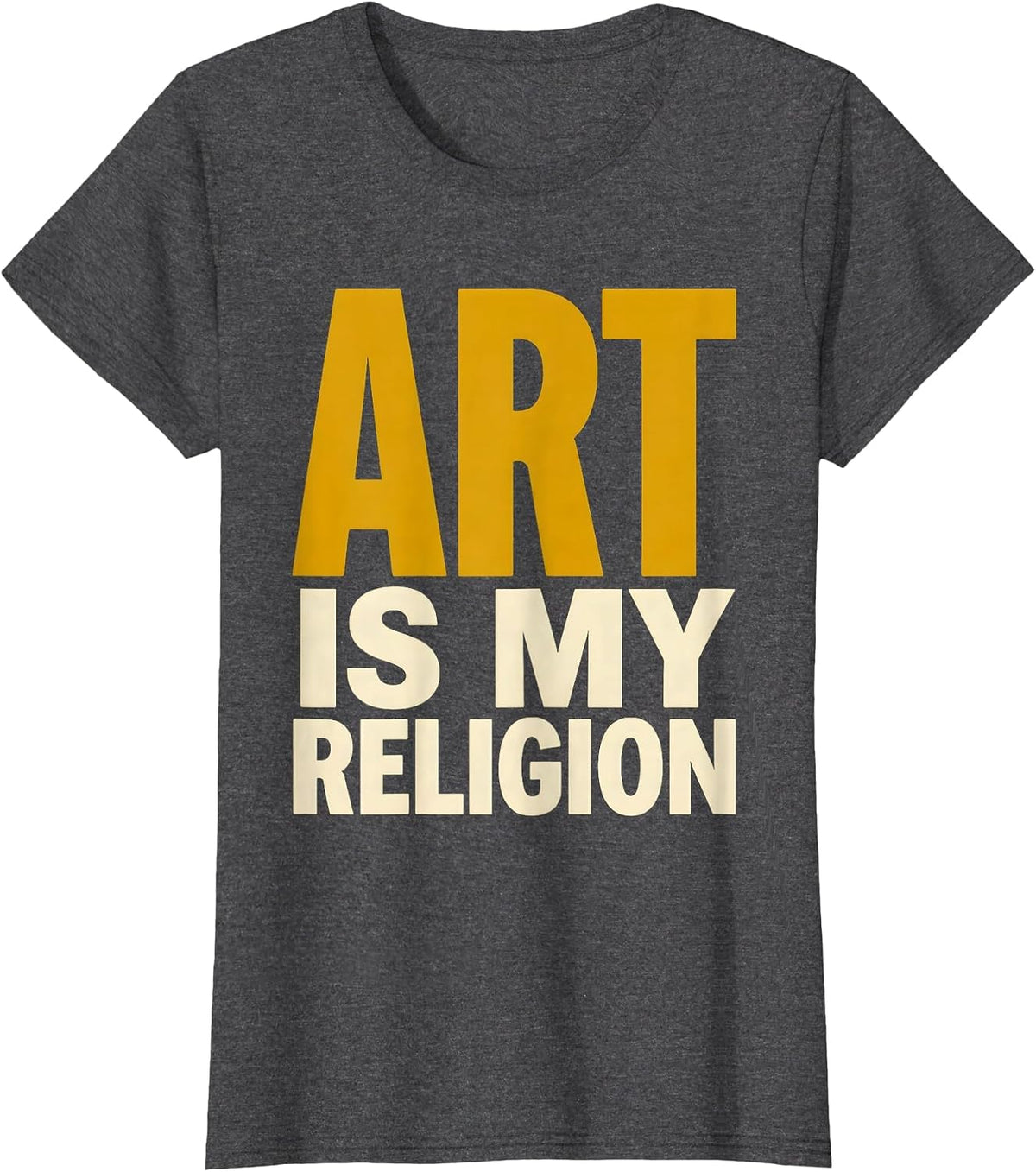 Women's Art Is My Religion Renaissance Inspired Design T-Shirt - Dark Heather Grey