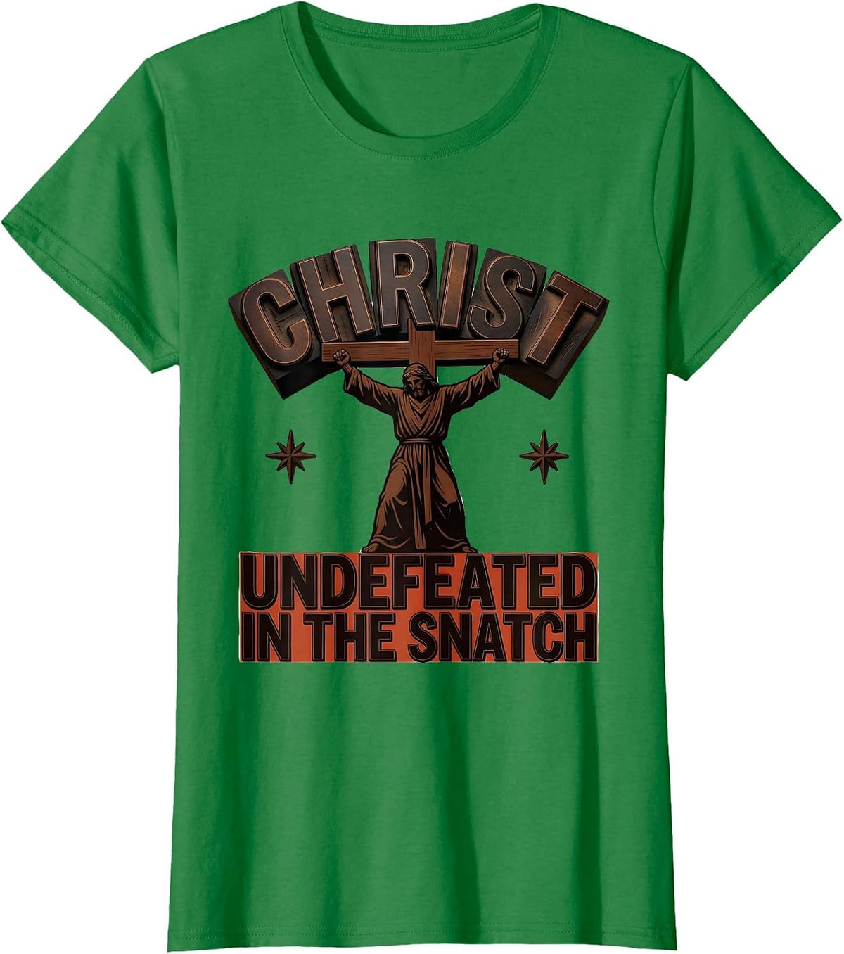 Women's Christ Undefeated In The Snatch Funny Christian Gym T-Shirt - Kelly Green