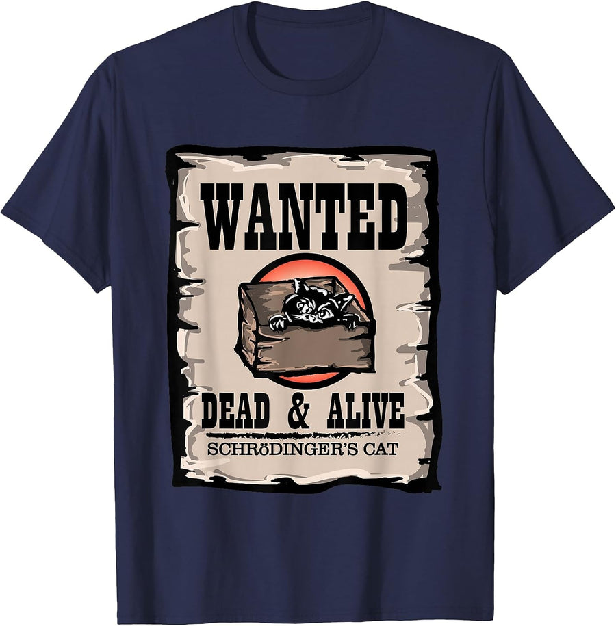 Schrodingers Cat Wanted Dead & Alive Funny Physics T-Shirt T-Shirt - Navy Blue