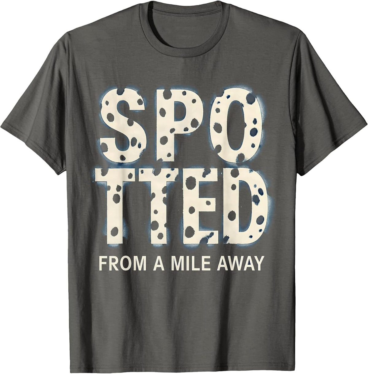 Spotted from a Mile Away Dalmatian Design T-Shirt - Asphalt Grey