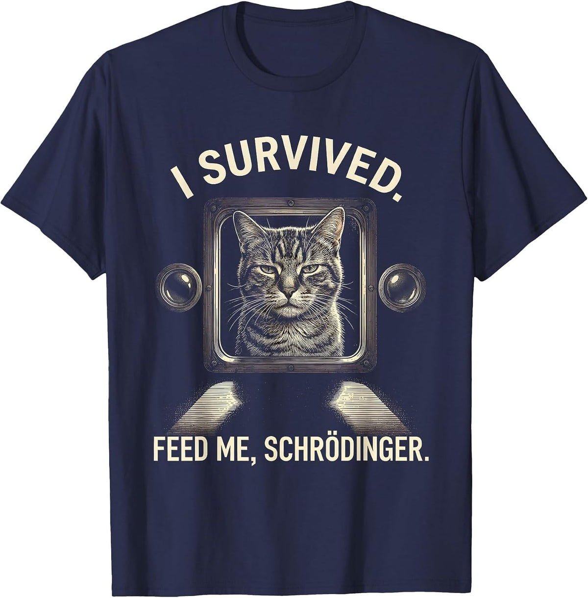 I Survived. Feed Me, Schrödinger Funny Science Physics T-Shirt - Navy Blue