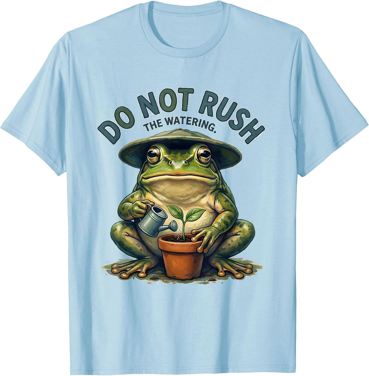 Do Not Rush The Watering Funny Frog Meme Amphibian Lover T-Shirt - Baby Blue
