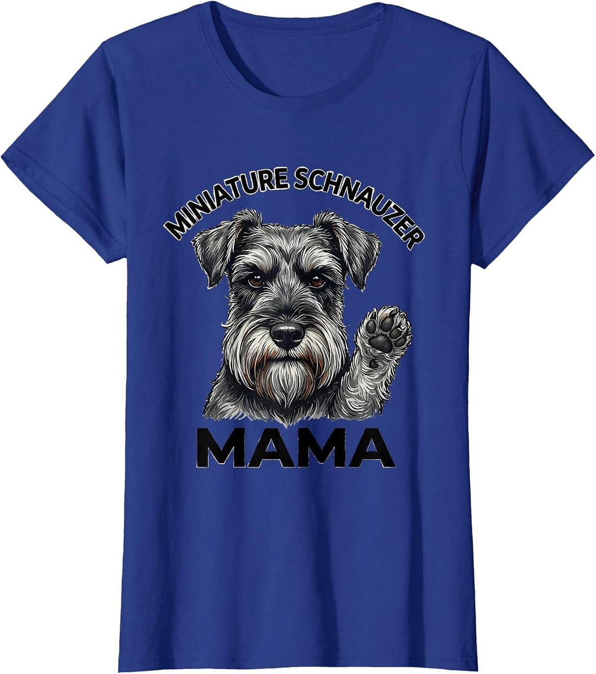 Women's Miniature Schnauzer Mama Funny Dog Lover Gift T-Shirt - Royal Blue