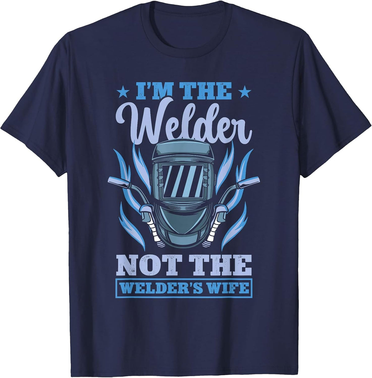 Welder | Metalworker | Welding | Mothers Day T-Shirt - Navy Blue