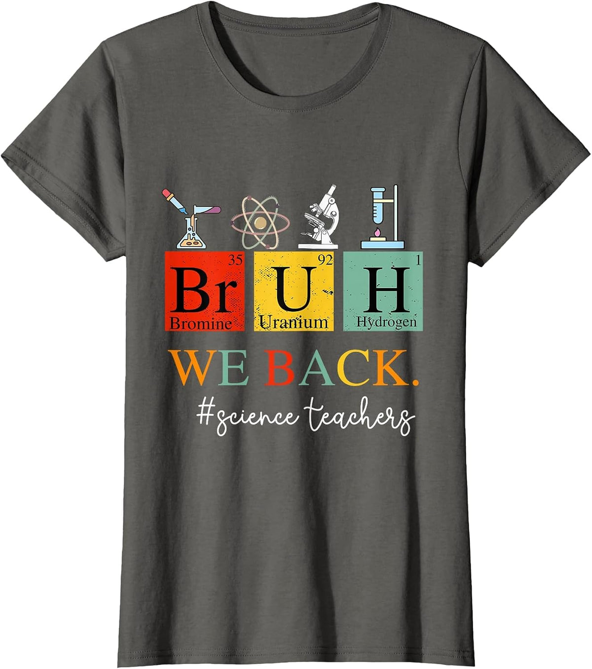 Bruh We Back Science Teachers Vintage Chemistry T-Shirt - Asphalt Grey