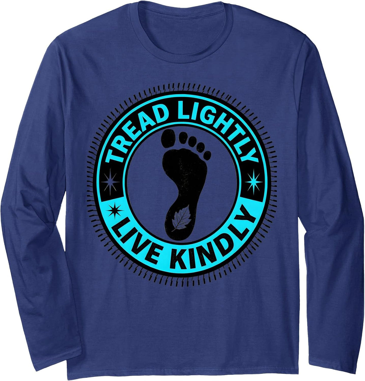 Tread Lightly Live Kindly Respect The Locals Long Sleeve T-Shirt - Adult Unisex Navy Blue