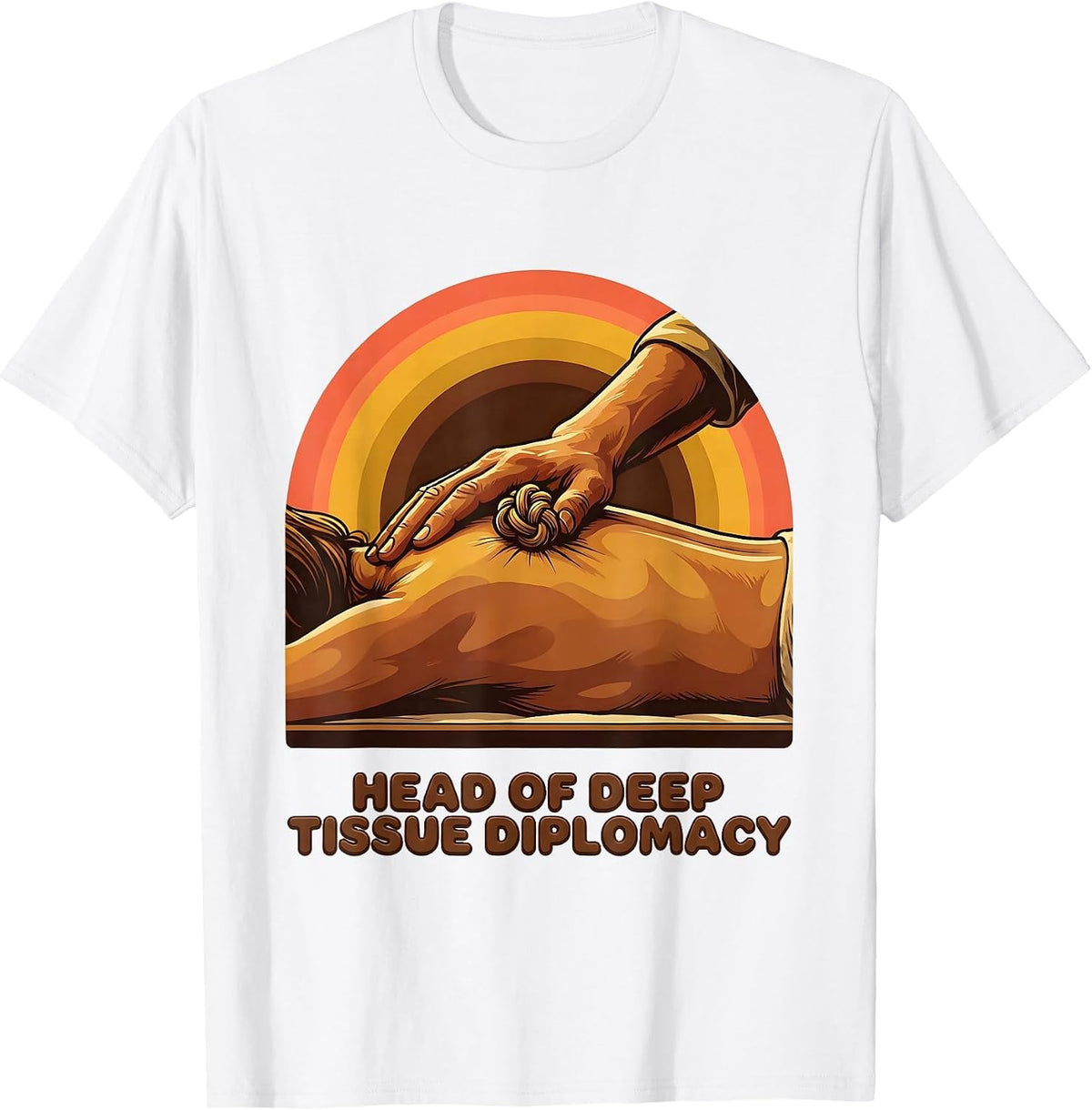 Head Of Deep Tissue Diplomacy Retro Funny Physical Therapist T-Shirt - White