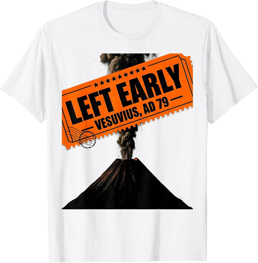 Men's Left Early Vesuvius AD 79 Funny Volcano History Humor T-Shirt - White